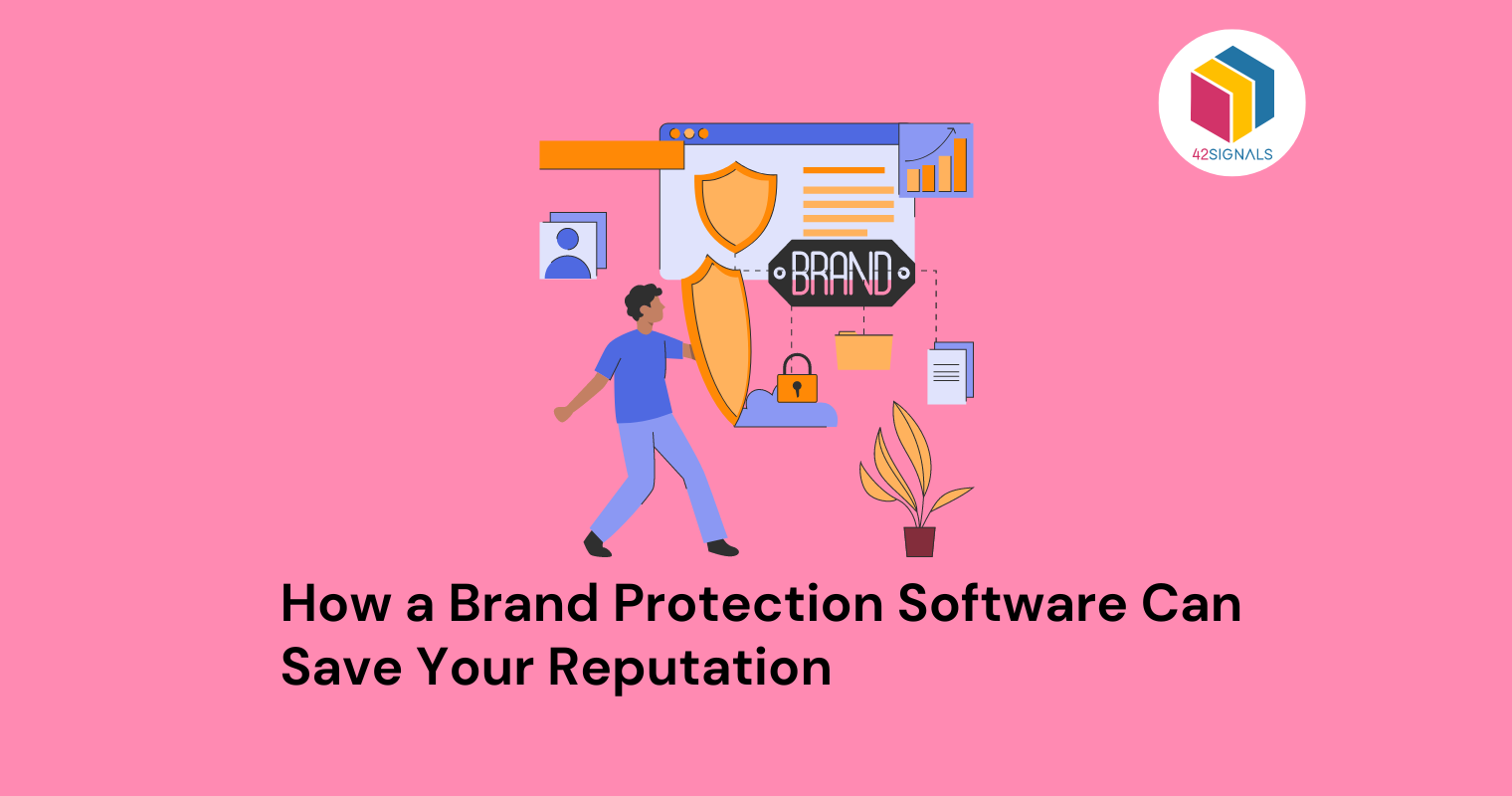 learn the importance of a brand protection software to safeguard reputation